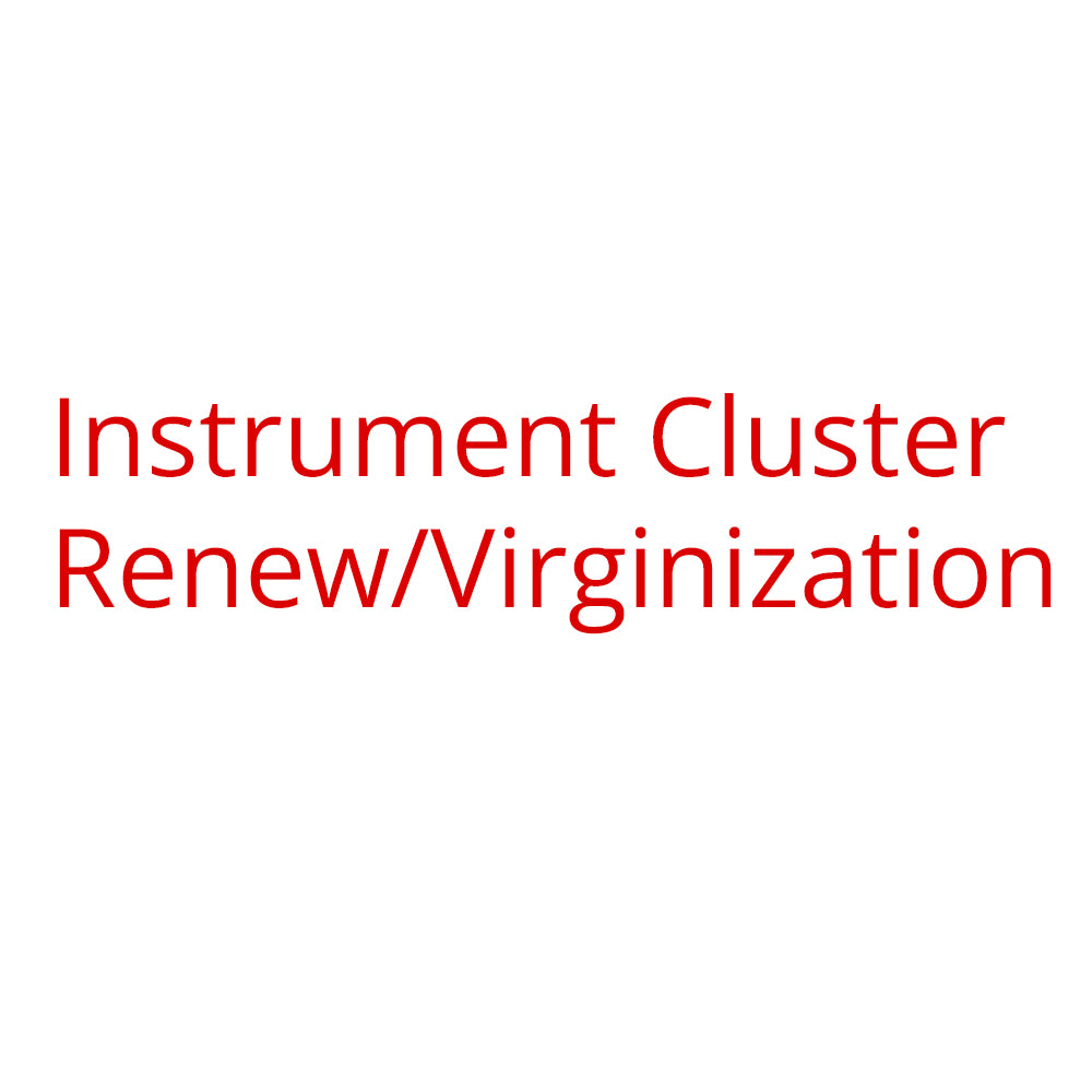 Instrument Cluster Renew/Virginization